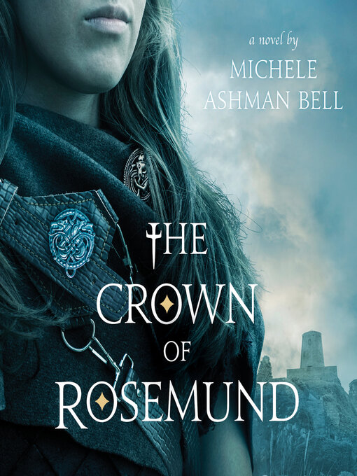 Title details for The Crown of Rosemund by Michele Ashman Bell - Available